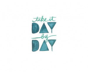 Take it day by day