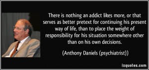 is nothing an addict likes more, or that serves as better pretext ...
