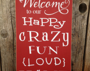 Welcome to our happy crazy fun loud home sign front door family decor ...