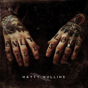 Matty Mullins Solo Album