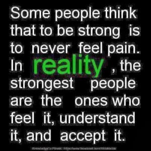 Very true... feel, understand and accept your pain!