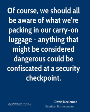 ... be considered dangerous could be confiscated at a security checkpoint