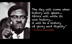 Patrice Lumumba, great quote