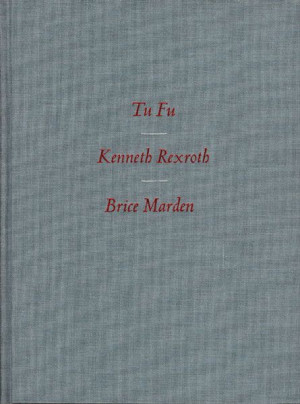 Tu Fu. Kenneth Rexroth. Brice Marden.