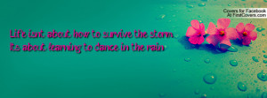 ... how to survive the storm,It's about learning to dance in the rain