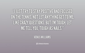 quote-Venus-Williams-i-just-try-to-stay-positive-and-36358.png