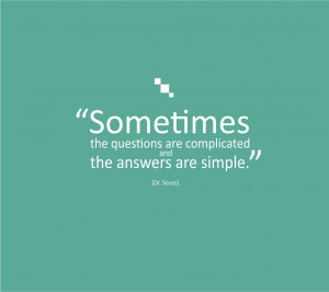 are complicated and the answers are simple Dr Seuss Large Life Quotes ...