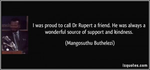 ... wonderful source of support and kindness. - Mangosuthu Buthelezi