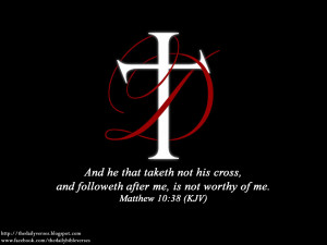 And he that taketh not his cross, and followeth after me, is not ...