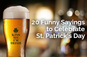 20 Funny Sayings to Celebrate St. Patrick's Day