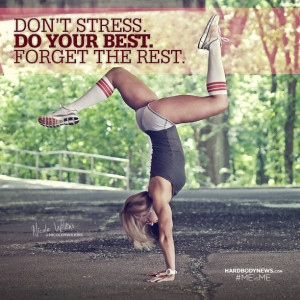 Don't Stress. Do YOUR Best. Forget The Rest. Nicole Wilkins - HARDBODY ...