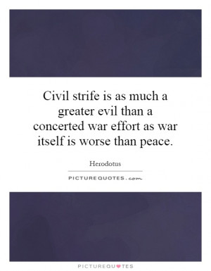Civil strife is as much a greater evil than a concerted war effort as ...