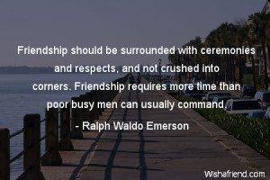 respect-Friendship should be surrounded with ceremonies and respects ...