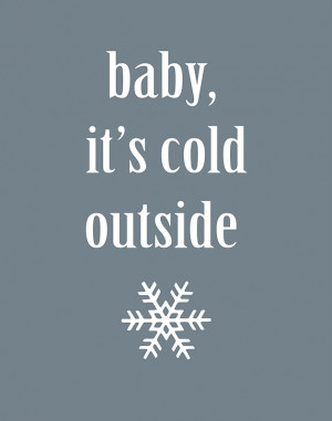 baby it's cold outside printable from over the big moon