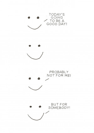 Today is going to be a good day Quote