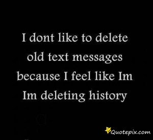Don't Like To Delete Old Text Messages..