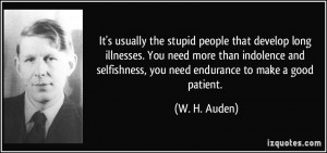 It's usually the stupid people that develop long illnesses. You need ...