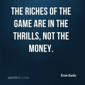 Related image with ernie banks quotes
