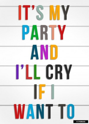 and i ll cry if i want to