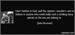 quote-i-don-t-believe-in-god-said-the-captain-i-wouldn-t-care-to ...