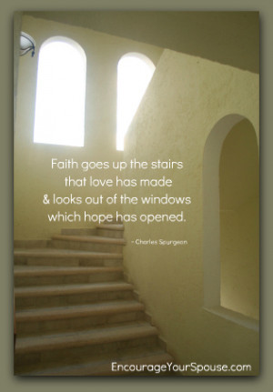 Faith goes up the stairs that love has made