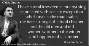 Brendan-Behan_I-have-a-total-irreverence