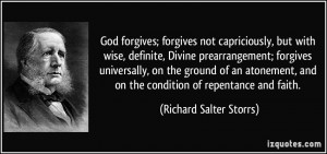 God forgives; forgives not capriciously, but with wise, definite ...