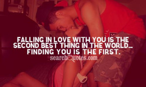 Falling in love with you is the second best thing in the world ...