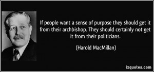 If people want a sense of purpose they should get it from their ...