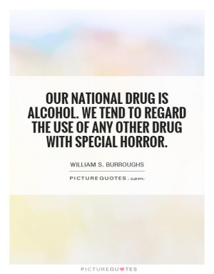 Alcohol Quotes Drug Quotes William S Burroughs Quotes