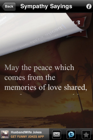 ... Which Comes From The Memories Of Love Shared ” ~ Sympathy Quote