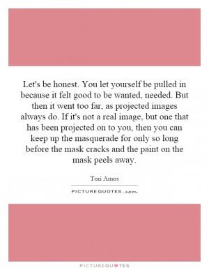 ... And The Paint On The Mask Peels Away Quote | Picture Quotes & Sayings