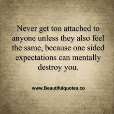 beautiful quotes never get too attached more get attached quotes ...