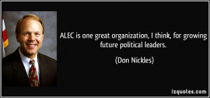 ALEC is one great organization, I think, for growing future political ...