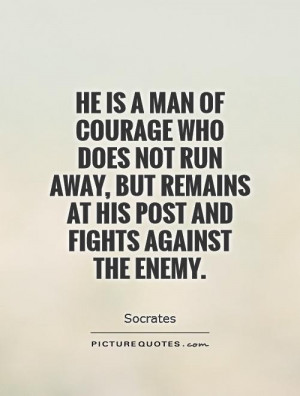 ... but remains at his post and fights against the enemy Picture Quote #1