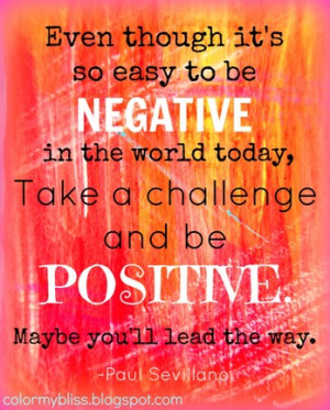 Colorful Quotes: Being POSITIVE in a Negative World