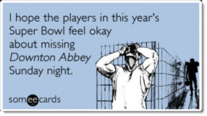 super-bowl-humor-missing-downton-abbey-sunday-night