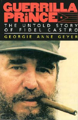 ... Guerrilla Prince: The Untold Story of Fidel Castro” as Want to Read