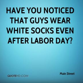 Main Street - Have you noticed that guys wear white socks even after ...