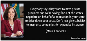 Everybody says they want to have private providers and we're saying ...