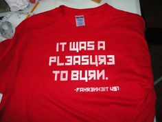 Fahrenheit 451 Ray Bradbury Literature literary tshirt tee shirt quote ...