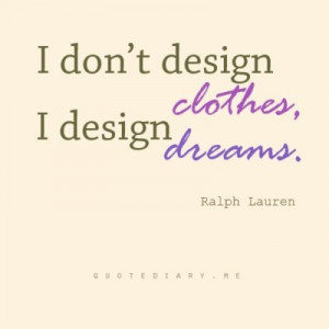 don t design clothes i design dreams ralph lauren # fashion ...