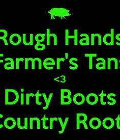 Rough Hands Farmers Tans 3 Dirty Boots Country Roots More