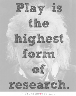 Albert Einstein Quotes Education Quotes Play Quotes Research Quotes