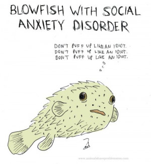 Blowfish with Social Anxiety