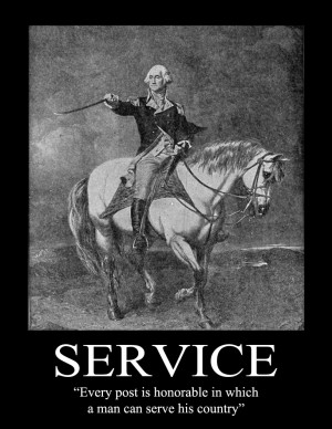 George Washington Poster, Service – Every post is honorable when you ...