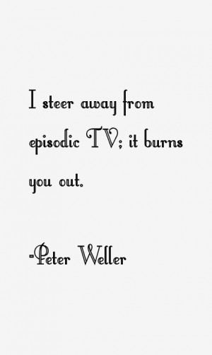 Peter Weller Quotes & Sayings