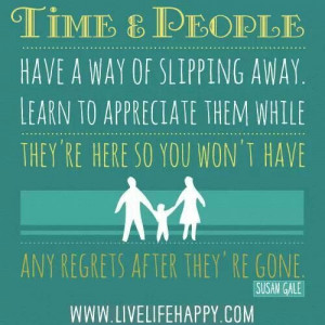 Appreciate people now.