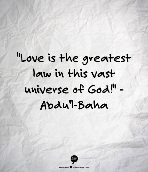 Love is the greatest law in this vast universe of God!