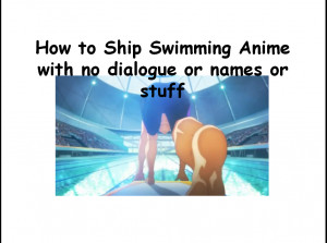 my shipping powerpoint SWIMMING ANIME good bye friends i am gone